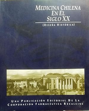 Medicina chilena en el siglo XX ( Reseña histórica )