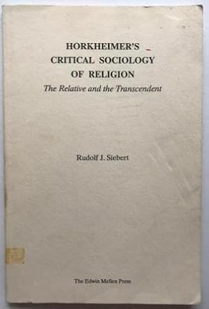 Image du vendeur pour Hockheimer's Critical Sociology of Religion: The Relative and the Transcendent mis en vente par Kazoo Books LLC