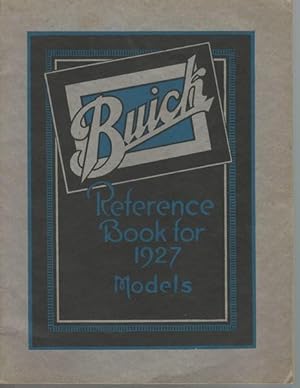 Immagine del venditore per Buick Reference Book for 1927 Models General Motors Corporation by Staff of Buick Motor Company venduto da Lavendier Books