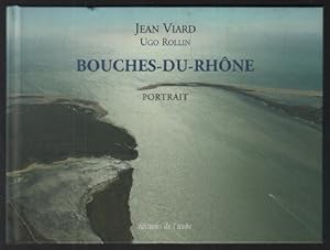 Portrait des Bouches-du-Rhône : L'esprit des lieux