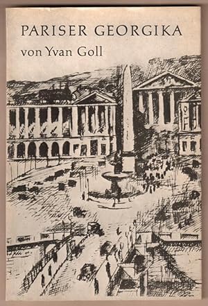 Bild des Verkufers fr Pariser Georgika. Franzsisch und deutsch. bertragen von Claire Goll. zum Verkauf von Antiquariat Neue Kritik