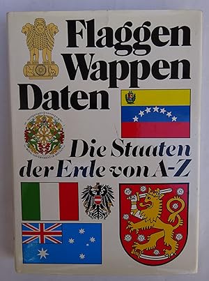 Seller image for Flaggen, Wappen, Daten. Die Staaten der Erde von A-Z. Textbeitrge von Karl-Heinz Hesmer. Mit Illustrationen for sale by Der Buchfreund
