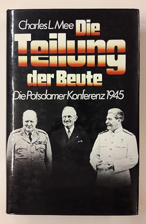 Immagine del venditore per Die Teilung der Beute. Die Potsdamer Konferenz 1945. Mit 16 s/w Bildseiten. venduto da Der Buchfreund