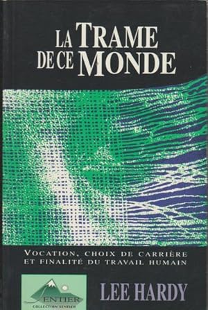 Image du vendeur pour La Trame de ce monde. Vocation, choix de carrire et ENDalit du travail humain mis en vente par Livres Norrois