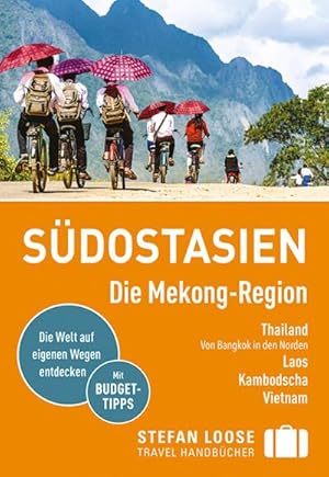 Bild des Verkufers fr Stefan Loose Reisefhrer Sdostasien, Die Mekong Region : Thailand - von Bangkok in den Norden. Laos. Kambodscha. Vietnam zum Verkauf von AHA-BUCH GmbH