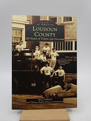 Images of America: Loudoun County: 250 Years of Towns and Villages