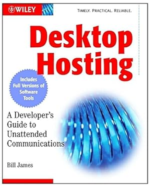 Imagen del vendedor de Desktop Hosting: A Developer's Guide to Unattended Communications a la venta por Modernes Antiquariat an der Kyll