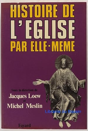 Immagine del venditore per Histoire de l'Eglise par elle-mme venduto da Librairie du Bassin