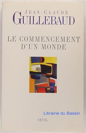 Le commencement d'un monde Vers une modernité métisse