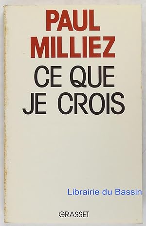 Seller image for Ce que je crois for sale by Librairie du Bassin