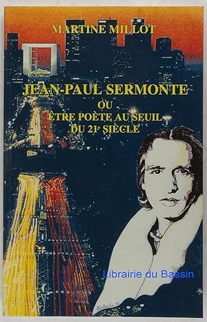 Image du vendeur pour Jean-Paul Sermonte ou tre pote au seuil du 21e sicle mis en vente par Librairie du Bassin