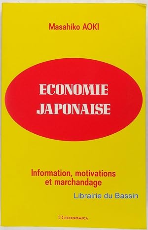 Immagine del venditore per Economie japonaise Information, motivations et marchandage venduto da Librairie du Bassin