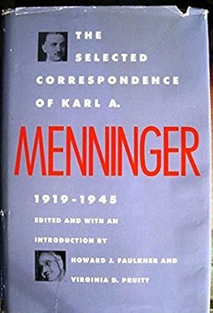 Seller image for The Selected Correspondence of Karl A. Menninger, 1919-1945 [Inscribed by Dr. Menninger] for sale by My November Guest Books