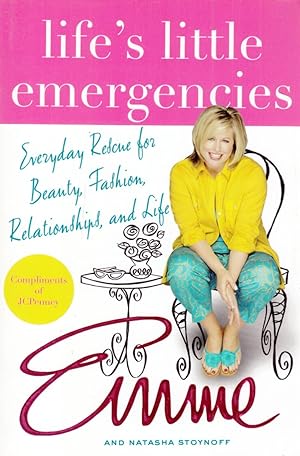 Life's Little Emergencies: Everyday Rescue for Beauty, Fashion, Relationships, and Life