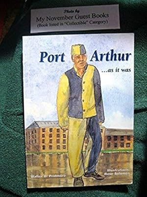 Image du vendeur pour Port Arthur.as It Was: History of Notorious Penal Colony on Tasmania, Australia mis en vente par My November Guest Books