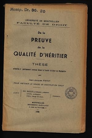 De la preuve de la qualité d'héritier / Jean-Jacques Payot MONTPELLIER DR 1936.20