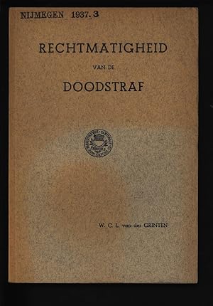 Rechtmatigheid van de doodstraf / Willem Christiaan Leonard van der Grinten NIJMEGEN 1937.3