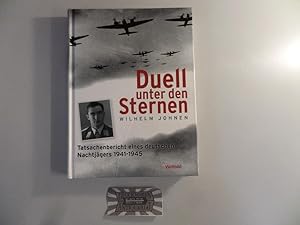 Duell unter den Sternen. Tatsachenbericht eines deutschen Nachtjägers 1941-1945.