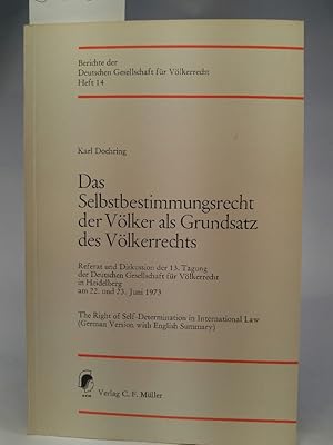 Immagine del venditore per Das Selbstbestimmungsrecht der Vlker als Grundsatz des Vlkerrechts : Referat u. Diskussion .in Heidelberg am 22. u. 23. Juni 1973 = The right of self-determination in international law / Karl Doehring / Deutsche Gesellschaft fr Vlkerrecht: Referate und Diskussion der . Tagung der Deutschen Gesellschaft fr Vlkerrecht ; Berichte der Deutschen Gesellschaft fr Vlkerrecht ; H. 14 venduto da ANTIQUARIAT Franke BRUDDENBOOKS