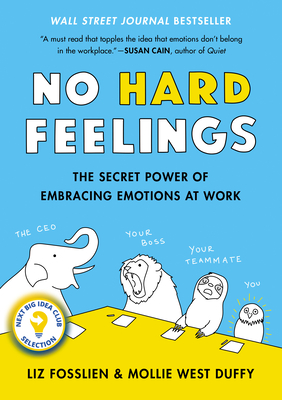 Imagen del vendedor de No Hard Feelings: The Secret Power of Embracing Emotions at Work (Hardback or Cased Book) a la venta por BargainBookStores