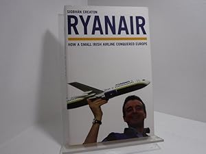 Image du vendeur pour Ryanair: How a Small Irish Airline Conquered Europe mis en vente par The Secret Bookshop