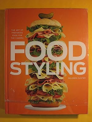 Food Styling: The Art of Preparing Food for the Camera