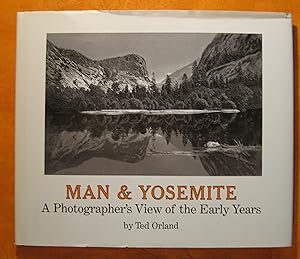 Seller image for Man and Yosemite: A Photographer's View of the Early Years. for sale by Pistil Books Online, IOBA