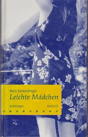 Seller image for Leichte Mdchen : Erzhlungen / Malin Schwerdtfeger / Edition 21 for sale by Bcher bei den 7 Bergen