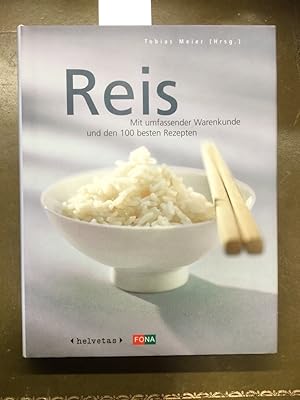 Bild des Verkufers fr Reis : mit umfassender Warenkunde und den 100 besten Rezepten. zum Verkauf von Kepler-Buchversand Huong Bach