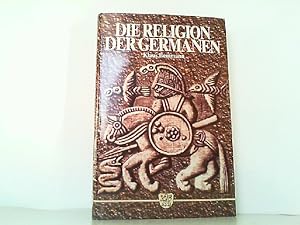 Seller image for Die Religion der Germanen - Die Religion der Deutschen bevor sie Christen wurden. for sale by Antiquariat Ehbrecht - Preis inkl. MwSt.