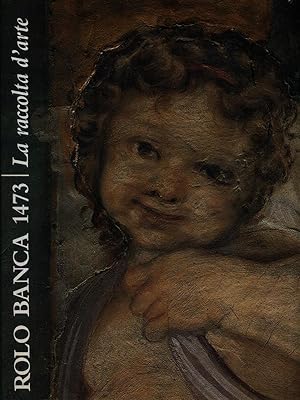 Image du vendeur pour Rolo Banca 1473. La raccolta d'arte mis en vente par Librodifaccia