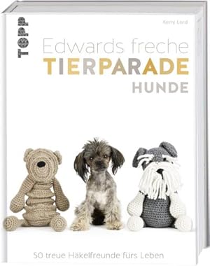 Bild des Verkufers fr Edwards freche Tierparade Hunde : 50 treue Hkelfreunde frs Leben zum Verkauf von AHA-BUCH GmbH