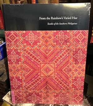 Imagen del vendedor de From the Rainbow's Varied Hue : Textiles of the Southern Philippines: No. 1 (Fowler Museum Textile Series) a la venta por Foster Books - Stephen Foster - ABA, ILAB, & PBFA