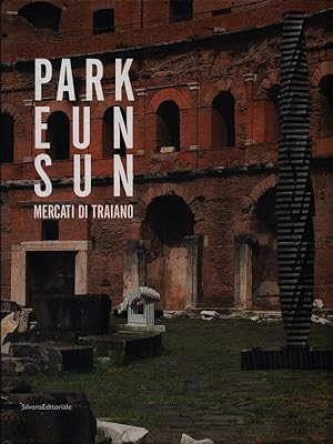 Imagen del vendedor de Park Eun Sun - Mercati di Traiano a la venta por Librodifaccia