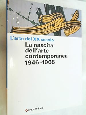 L'arte del XX secolo, vol. 3° la nascita dell'arte contemporanea 1946-1968