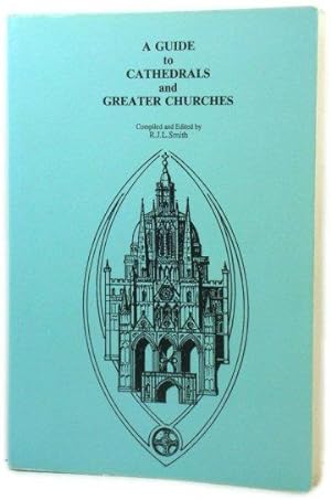Seller image for A Guide to Cathedrals and Greater Churches for sale by PsychoBabel & Skoob Books