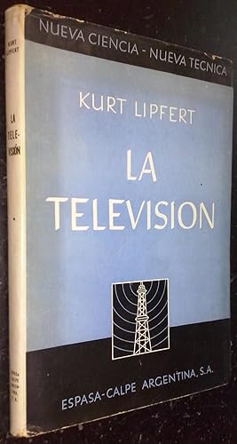 Image du vendeur pour La televisin. Una breve exposicin del estado actual de la tcnica de la televisin mis en vente par Librera La Candela