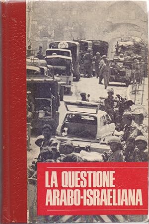 Seller image for La questione arabo - Israeliana - Collana I Problemi che Scottano for sale by libreria biblos