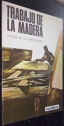 Imagen del vendedor de Trabajo de la madera. Oficios de la especialidad. La raz y la espiga a la venta por Librera La Candela