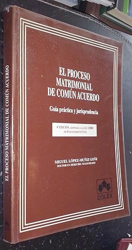 Imagen del vendedor de El proceso matrimonial de comn acuerdo. Gua prctica y jurisprudencia a la venta por Librera La Candela