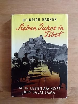 Sieben Jahre in Tibet - Mein Leben am Hofe des Dalai Lama