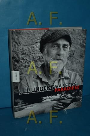 Seller image for Hundertwassers Paradiese : das verborgene Leben des Friedrich Stowasser for sale by Antiquarische Fundgrube e.U.