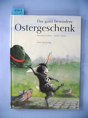 Bild des Verkufers fr Das ganz besondere Ostergeschenk. Mit Bildern von Christa Unzer. zum Verkauf von Augusta-Antiquariat GbR