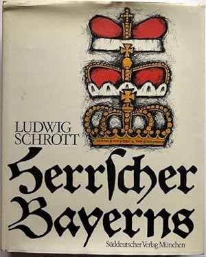 Image du vendeur pour Herrscher Bayerns. Vom ersten Herzog bis zum letzten Knig. mis en vente par Antiquariat Lohmann