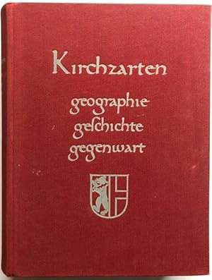 Bild des Verkufers fr Kirchzarten. Geographie - Geschichte - Gegenwart; Festbuch zur Zwlfhundertjahrfeier. zum Verkauf von Antiquariat Lohmann