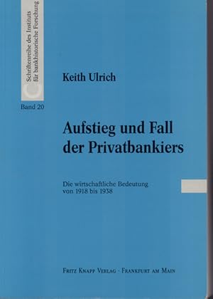 Aufstieg und Fall der Privatbankiers - die wirtschaftliche Bedeutung von 1918 bis 1938