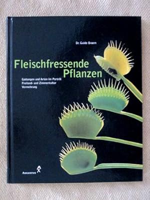 Fleischfressende Pflanzen. Gattungen und Arten im Porträt, Freiland- und Zimmerkultur, Vermehrung.