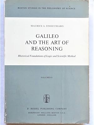 GALILEO AND THE ART OF REASONING Rhetorical Foundations of logic and Scientific Method