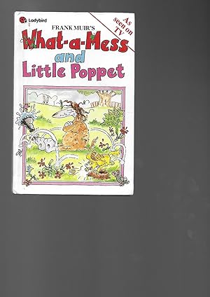 Seller image for WHAT-A-MESS AND LITTLE POPPET for sale by BookSmith