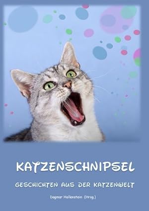 Bild des Verkufers fr Katzenschnipsel : Geschichten aus der Katzenwelt zum Verkauf von AHA-BUCH